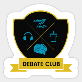 Change My Mind Debate Club (SHOW COLORS - IVY LEAGUE Style) Sticker